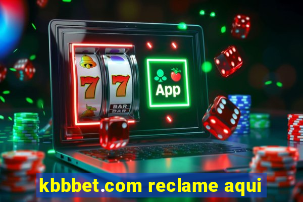 kbbbet.com reclame aqui